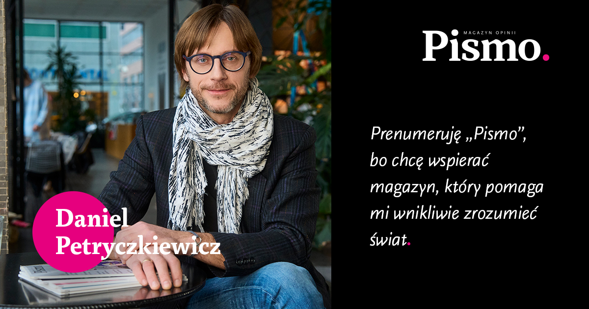 Dlaczego Daniel Petryczkiewicz Czyta I Prenumeruje Pismo Pismo