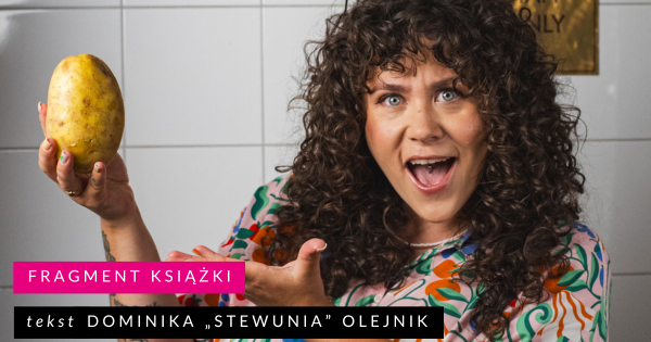 Z miłości do ziemniaka. Fragment książki „Planeta ziemniak”