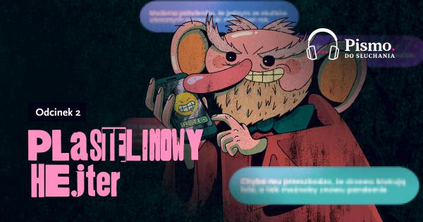 Odcinek 2. Plastelinowy hejter