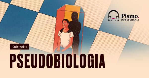 Odcinek 1. Pseudobiologia [słuchaj bezpłatnie]