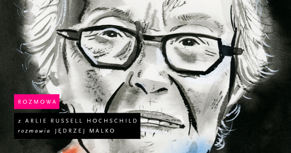 Arlie Russel Hochschild o tym, czego wstydzi się prawica