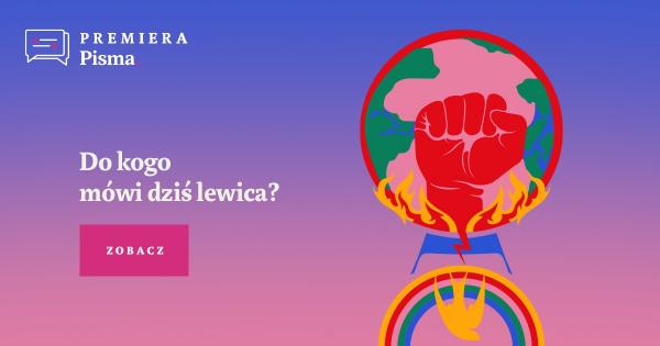 Do kogo mówi dziś lewica?