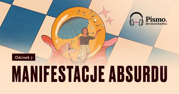 Odcinek 7. Manifestacje absurdu