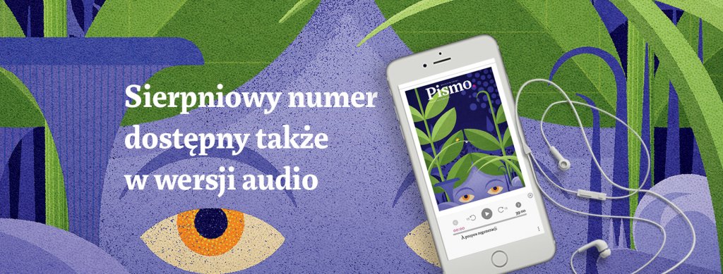 Sierpniowy numer dostępny także w wersji audio.