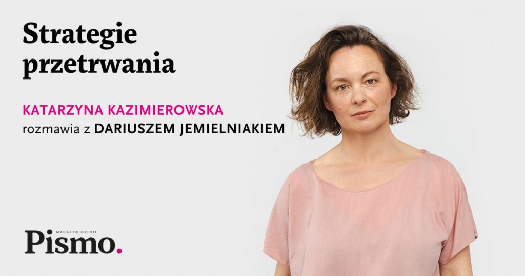 Zdjęcie Katarzyny Kazimierowskiej, redaktorki prowadzącej w Piśmie, autorki cyklu Strategie Przetrwania.