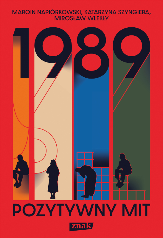 Okładka książki "1989. Pozytywny mit". Grafika przedstawia cztery postaci, utrzymana w wyrazistej kolorystyce: czerwieni, zieleni, niebieskim.