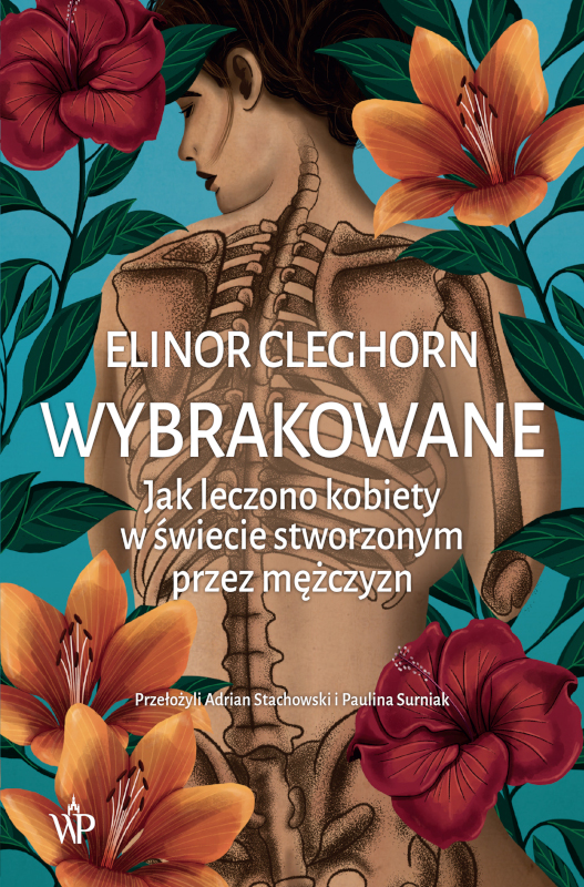 Okładka książki "Wybrakowane" Elinor Cleghorn przedstawiajaca kobietę odwróconą tyłem w otoczeniu kwiatów. 