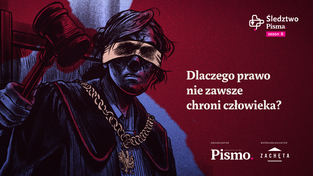 Dlaczego prawo nie zawsze chroni człowieka? Zaproszenie do wzięcia udziału w dyskusji.