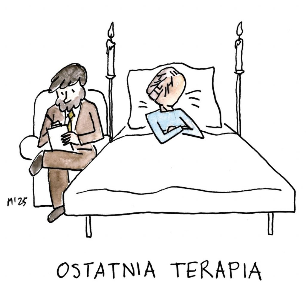 Rysunkowa satyra: mężczyzna w garniturze siedzi w fotelu z notatnikiem, jak terapeuta, a obok leży na łóżku inna postać przykryta prześcieradłem, przypominającym łóżko w kaplicy pogrzebowej. Pod ilustracją napis: Ostatnia terapia.