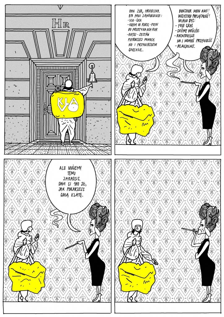 Plansza składa się z czterech kadrów, utrzymanych w szaro-czarnej stylistyce z silnym akcentem żółci — dużej torby dostawcy. Kadr 1 Dostawca jedzenia stoi przed monumentalnymi drzwiami oznaczonymi literami „Hr”. Dzwoni dzwonkiem trzymanym w ręku. Na plecach ma wielką żółtą torbę. Otoczenie wygląda jak elegancki hol pałacowy lub luksusowej rezydencji. Kadr 2 W drzwiach pojawia się wysoka, wystrojona kobieta o wymyślnej fryzurze. Wita dostawcę po francusku: „Bonjour mon ami!”. W bardzo pretensjonalny sposób recytuje swoją skomplikowaną listę zamówienia: „Wiśniowy veloupette! Miód dlafi! Fille gras! Rene roulée! Ratatouille…” i kończy: „…a musiał przywieźć pan pudding! ¡Redukcja!”. Dostawca spogląda na nią bezradnie. Kadr 3 Kobieta kontynuuje, mówiąc: „Ale możemy temu zaradzić. Dam ci 20 zł, jak pokroisz ogórka, klatę.” Wskazuje na dostawcę eleganckim, długim papierosem w dłoni. Dostawca wygląda na zakłopotanego, a jego torba wciąż zajmuje pół kadru. Kadr 4 Kobieta czeka na odpowiedź, wypuszczając dym z papierosa. Dostawca milczy, już lekko przygarbiony, nadal ściskając wielką żółtą torbę.