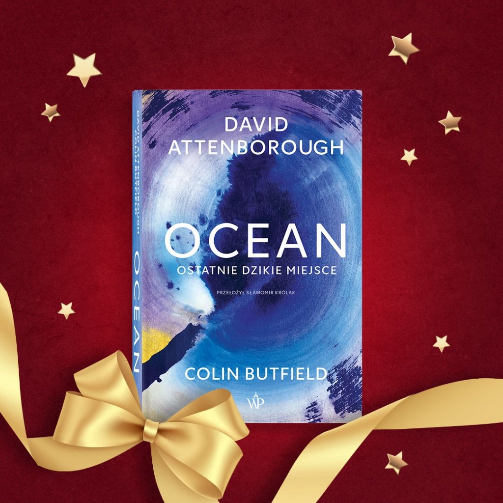 Okładka książki Ocean. Ostatnie dzikie miejsce Davida Attenborougha i Colina Butfielda. Abstrakcyjna ilustracja w odcieniach niebieskiego przypomina wir morskiej wody.